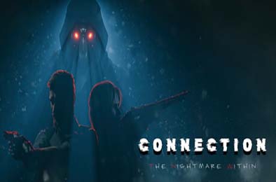 连接：内心的恶梦 / Connection: The Nightmare Within v1.0.0 动作游戏ACT下载