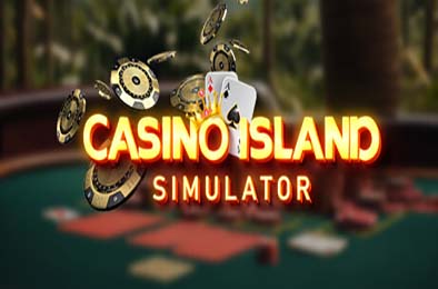 岛上赌场模拟器 / Casino Island Simulator v1.0.2.2 模拟经营SIM下载