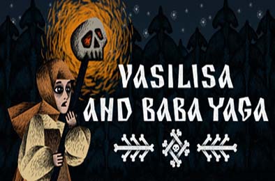 瓦西丽莎与巴巴雅嘎 / Vasilisa and Baba Yaga v1.0.0 冒险解谜AVG下载