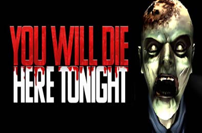 你今晚会死在这里 / You Will Die Here Tonight v1.1.0 动作游戏ACT下载