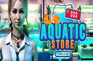 水生商店模拟器 / Aquatic Store Simulator v1.0.0 模拟经营SIM下载