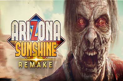 亚利桑那阳光重制版VR / Arizona Sunshine Remake VR v1.0.0 下载