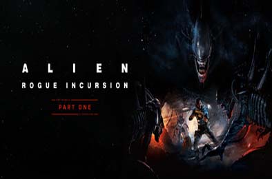 异形：侠盗入侵 / Alien: Rogue Incursion / 支持VR v1.0.0 动作游戏ACT下载