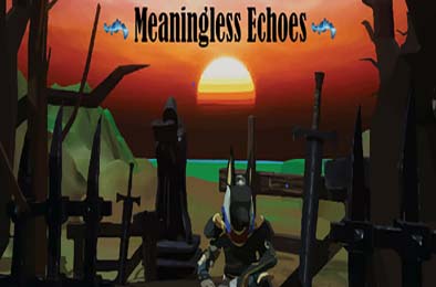 虚无回响 / Meaningless Echoes v1.0.0 动作游戏ACT下载