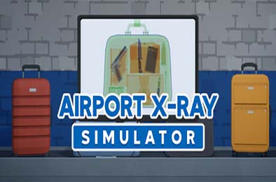 机场X光模拟器 / Airport X-Ray Simulator v0.4.4 模拟经营SIM下载