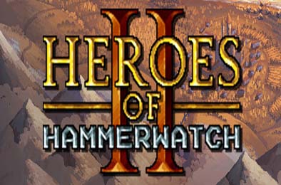 铁锤守卫英雄传2 / Heroes of Hammerwatch II 下载