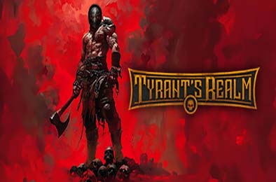 暴君的领域 / Tyrant's Realm v1.0.0 下载