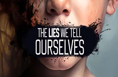 我们告诉自己的谎言 / The Lies We Tell Ourselves v1.0.0 下载