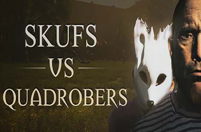 斯库夫 对决 夸德罗伯 / Skufs VS Quadrobers v1.0.0 下载