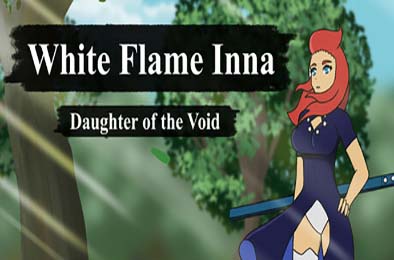白焰之灵：虚空之女 / White Flame Inna: Daughter of the Void v1.0.1 动作游戏ACT下载