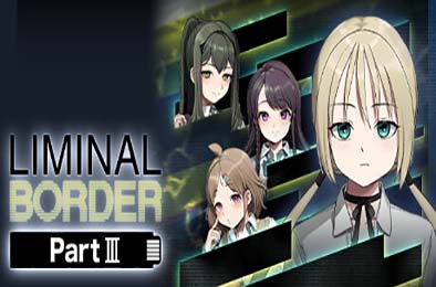 边界：第三部分 / Liminal Border Part III v1.0.0 冒险解谜AVG下载