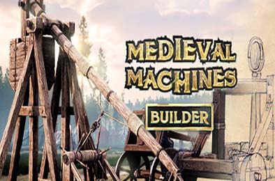 中世纪机器制造者 / Medieval Machines Builder v1.0.0 下载