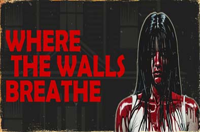 墙壁呼吸之处 / Where the Walls Breathe v1.0.0 下载