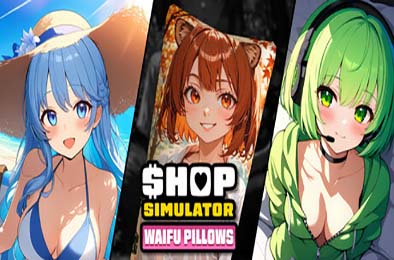 商店模拟器：抱枕 / Shop Simulator: Waifu Pillows v1.2.0.23 模拟经营SIM下载