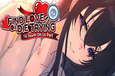 寻爱或赴死:生死相约 / Find Love or Die Trying: Til Death Do Us Part v1.0.0 下载