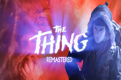 怪形:复刻版 / The Thing: Remastered 下载