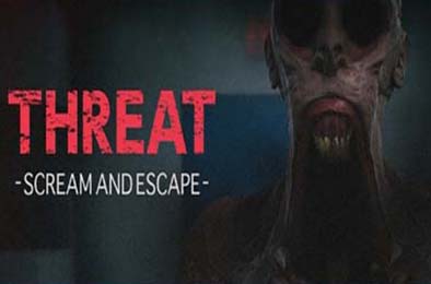 威嚇：尖叫逃亡 / THREAT -SCREAM AND ESCAPE- v1.0.0 其他游戏STC下载