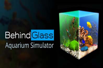 玻璃背后：水族馆模拟器 / Behind Glass: Aquarium Simulator v1.1 模拟经营SIM下载