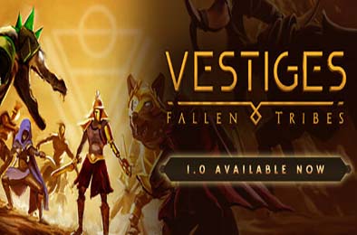 遗迹：部族陨落 / Vestiges: Fallen Tribes v1.0.0 策略战棋SLG下载