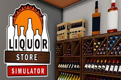 酒类商店模拟器 / Liquor Store Simulator v1.0.1 模拟经营SIM下载