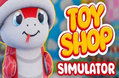 玩具店模拟器 / Toy Shop Simulator v1.0.0b6 模拟经营SIM下载