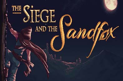 围攻与沙狐 / The Siege and the Sandfox v1.0.0 其他游戏STC下载