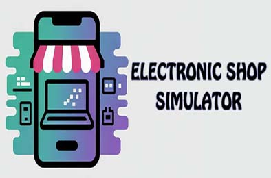 电子商店模拟器 / Electronic shop simulator v1.0.0 模拟经营SIM下载