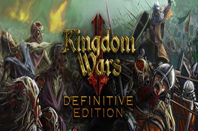 王国战争2:终极版 / Kingdom Wars 2: Definitive Edition 下载