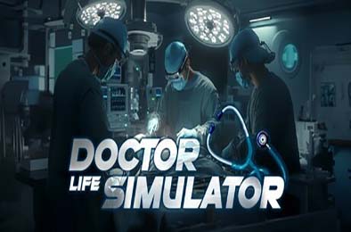 医生人生模拟器 / Doctor Life Simulator v1.0.0 模拟经营SIM下载