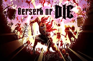 狂怯生死 / Berserk or Die v1.0.0 动作游戏ACT下载