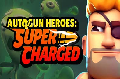 自动枪英雄：超级充能 / Autogun Heroes: Supercharged 动作游戏ACT下载
