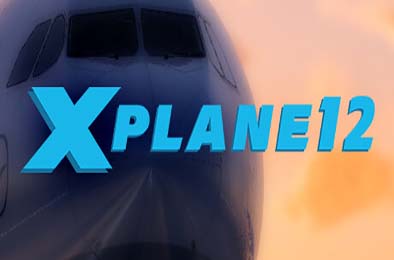 专业飞行模拟12 / X-Plane 12 v12.2.0 模拟经营SIM下载