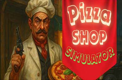 披萨店模拟器 / Pizza Shop Simulator 模拟经营SIM下载