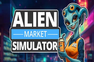 外星市场模拟器 / Alien Market Simulator 模拟经营SIM下载