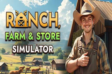 牧场农场与商店模拟器 / Ranch Farm and Store Simulator v0.5.8 模拟经营SIM下载