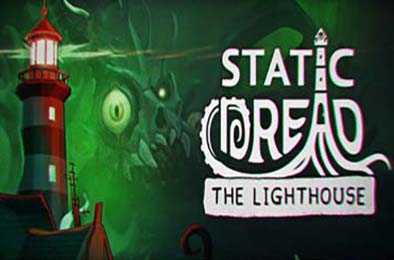 静默恐惧：老灯塔十五夜 / Static Dread: The Lighthouse v1.0.0 其他游戏STC下载