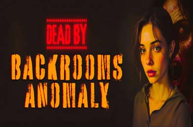 死于后室异常 / Dead by Backrooms Anomaly 其他游戏STC下载