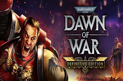 战锤40k：战争黎明 / Warhammer 40,000: Dawn of War - Definitive Edition 策略战棋SLG下载