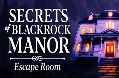 密室逃脱 / Secrets of Blackrock Manor - Escape Room 下载