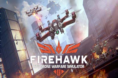火鹰FPV:无人机战争模拟器 / Firehawk FPV: Drone Warfare Simulator 下载