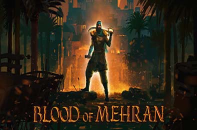 梅赫兰之血 / Blood of Mehran v1.0.16 动作游戏ACT下载