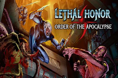 绝命荣光：末世之序 / Lethal Honor - Order of the Apocalypse 动作游戏ACT下载