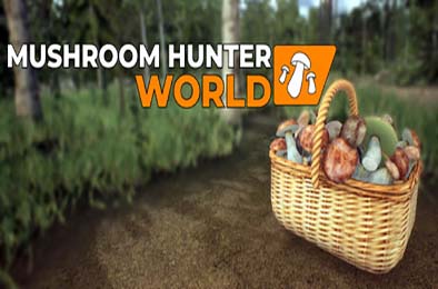 蘑菇猎人世界 / Mushroom Hunter World 模拟经营SIM下载