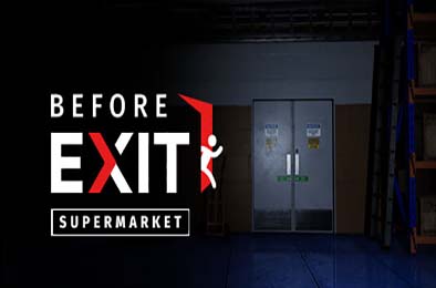 出口前：超市 / Before Exit: Supermarket 模拟经营SIM下载