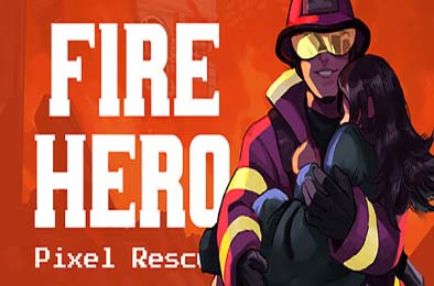 消防英雄：像素救援 / Fire Hero - Pixel Rescue 动作游戏ACT下载