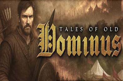 古老传说：多米努斯 / Tales of Old: Dominus 角色扮演RPG下载