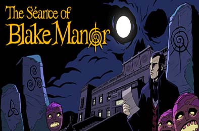 布莱克庄园通灵夜 / The Seance of Blake Manor 冒险解谜AVG下载