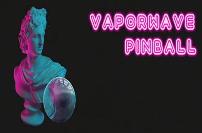 蒸汽波弹子球 / Vaporwave Pinball 动作游戏ACT下载