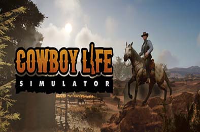 西部牛仔的一生 / Cowboy Life Simulator 模拟经营SIM下载