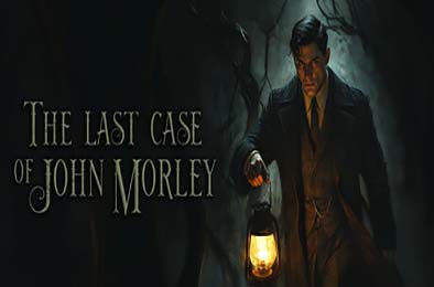 约翰莫利的最后一案 / The Last Case of John Morley 冒险解谜AVG下载